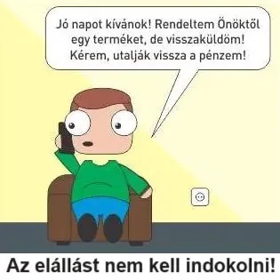 Az elállást nem kell indokolni!